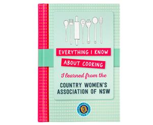 Everything I Know About Cooking I learned From The Country Women's Association Of NSW