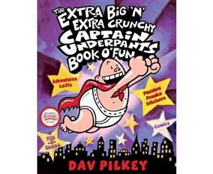 Extra Big 'N' Extra Crunchy Captain Underpants Book O' Fun