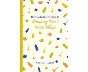 Her Ladyship's Guide to Running One's Home