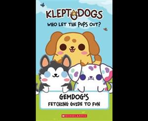 KleptoDogs  It's Their Turn Now! (Guidebook)  GemDog's Fetching Guide to Fun