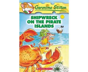 Shipwreck on the Pirate Islands  Geronimo Stilton  Book 18