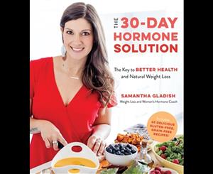 The 30-Day Hormone Solution  Key to Better Health and Natural Weight Loss