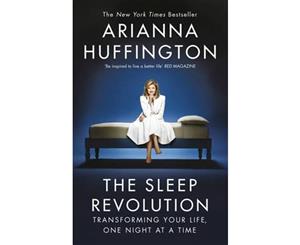 The Sleep Revolution  Transforming Your Life One Night at a Time