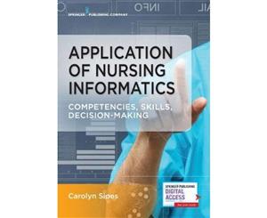 Application of Nursing Informatics  Competencies Skills Decision-Making