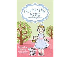 Clementine Rose and the Wedding Wobbles  Clementine Rose  Book 13