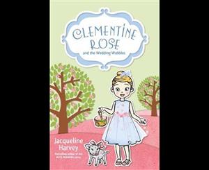 Clementine Rose and the Wedding Wobbles 13