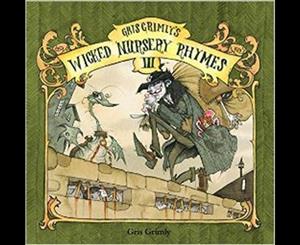 Gris Grimly's Wicked Nursery Rhymes  III