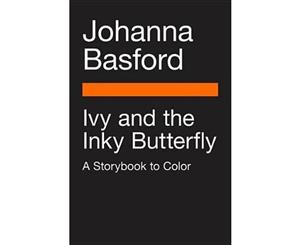 Ivy and the Inky Butterfly  A Magical Tale to Color