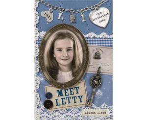 Meet Letty  Our Australian Girl Series  Book 1