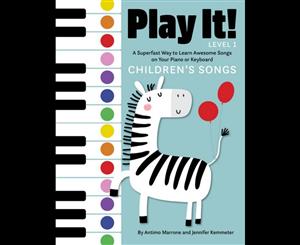 Play It! Children's Songs  Superfast Way to Learn Awesome Songs on Your Piano or Keyboard