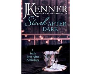 Stark After Dark  A Stark Ever After Anthology (Take Me Have Me Play Me Game Seduce Me)