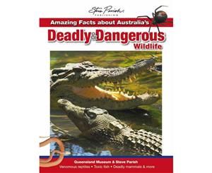 Steve Parish Amazing Facts  Australia's Deadly & Dangerous Wildlife