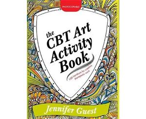 The CBT Art Activity Book  100 Illustrated Handouts for Creative Therapeutic Work