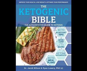 The Ketogenic Bible  The Authoritative Guide to Ketosis