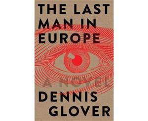 The Last Man in Europe  A Novel