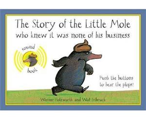 The Story of the Little Mole Who Knew It Was None Of His Business  The Sound Book!