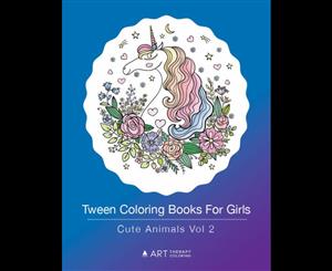 Tween Coloring Books For Girls  Cute Animals Vol 2 Colouring Book for Teenagers Young Adults Boys Girls Ages 9-12 13-16 Arts & Craft Gift Deta