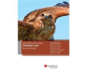 Waller & Williams Criminal Law Text and Cases 13th edition