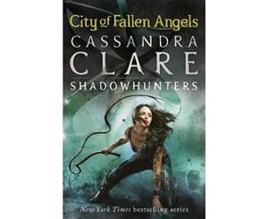 City of Fallen Angels  The Mortal Instruments  Book 4