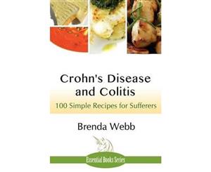 Crohn's Disease and Colitis  100 Simple Recipes for Sufferers