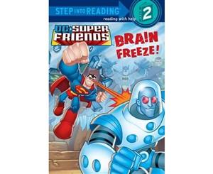 DC Super Friends  Brain Freeze!  Step into Reading Books Series  Step 2