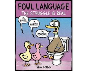 Fowl Language  The Struggle Is Real