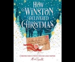 How Winston Delivered Christmas  A Christmas Story In Twenty-Four-And-A-Half Chapters