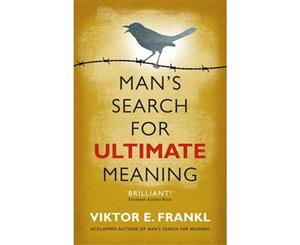 Man's Search For Ultimate Meaning