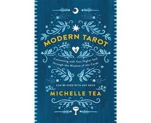 Modern Tarot  Connecting with Your Higher Self through the Wisdom of the Cards