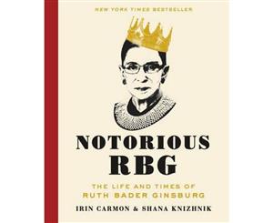 Notorious RBG  The Life And Times Of Ruth Bader Ginsburg