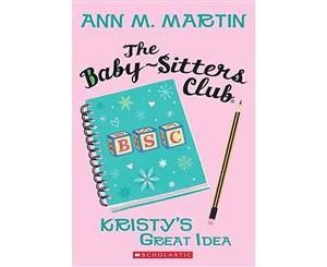 The Baby-Sitters Club #1  Kristy's Great Idea  Kristy's Great Idea