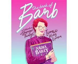 The Book of Barb  A Celebration of Stranger Things' Iconic Wing Women