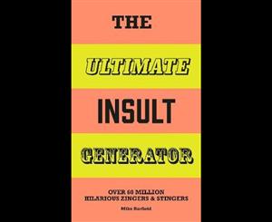 The Ultimate Insult Generator  Over 60 million hilarious zingers and stingers