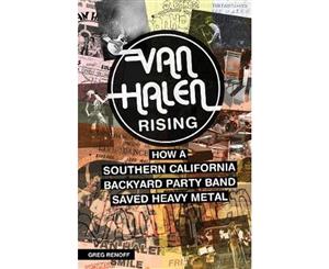 Van Halen Rising  How a Southern California Backyard Party Band Saved Heavy Metal