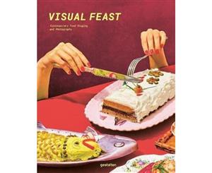 Visual Feast  Contemporary Food Staging and Photography