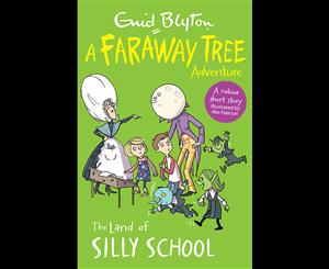 A Faraway Tree Adventure  The Land of Silly School