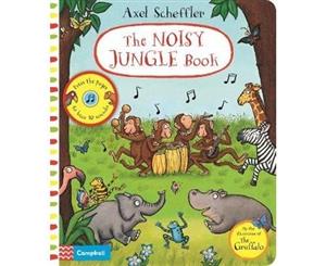 Axel Scheffler The Noisy Jungle Book - Hardback