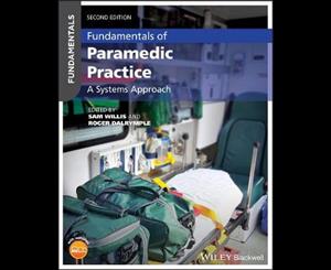 Fundamentals of Paramedic Practice 2ed  A Systems Approach