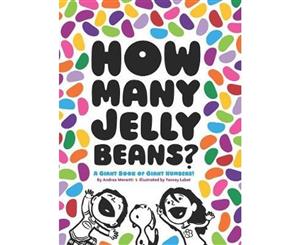 How Many Jelly Beans  A Giant Book Of Giant Numbers!