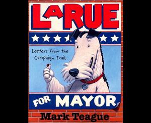 LaRue for Mayor  Letters from the Campaign