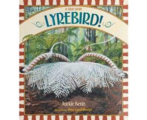 Lyrebird! A True Story