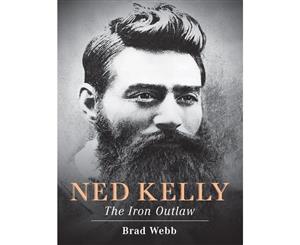 Ned Kelly  The Iron Outlaw