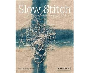 Slow Stitch  Mindful and Contemplative Textile Art