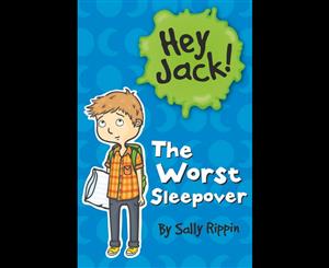 The Worst Sleepover  The Hey Jack! Series