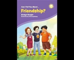 Can I Tell You About Friendship  A Helpful Introduction for Everyone