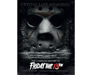 Crystal Lake Memories  The Complete History of &quotFriday the 13th"