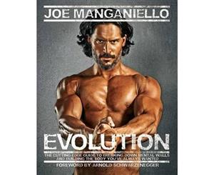 Evolution  The Cutting-Edge Guide to Breaking Down Mental Walls and Building the Body You've Always Wanted