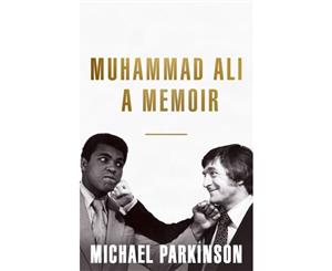 Muhammad Ali A Memoir  A fresh and personal account of a boxing champion