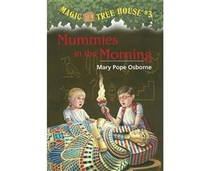 Mummies In The Morning  Magic Tree House Series  Book 3