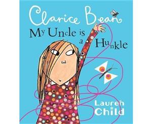 My Uncle is a Hunkle Says Clarice Bean  Clarice Bean Series